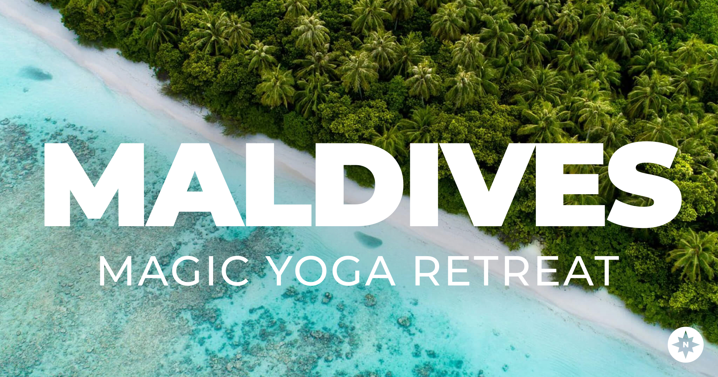 Aerial view of white sand beach with green palm trees and turquoise blue sea waters and the words "Maldives Magic Yoga Retreat"