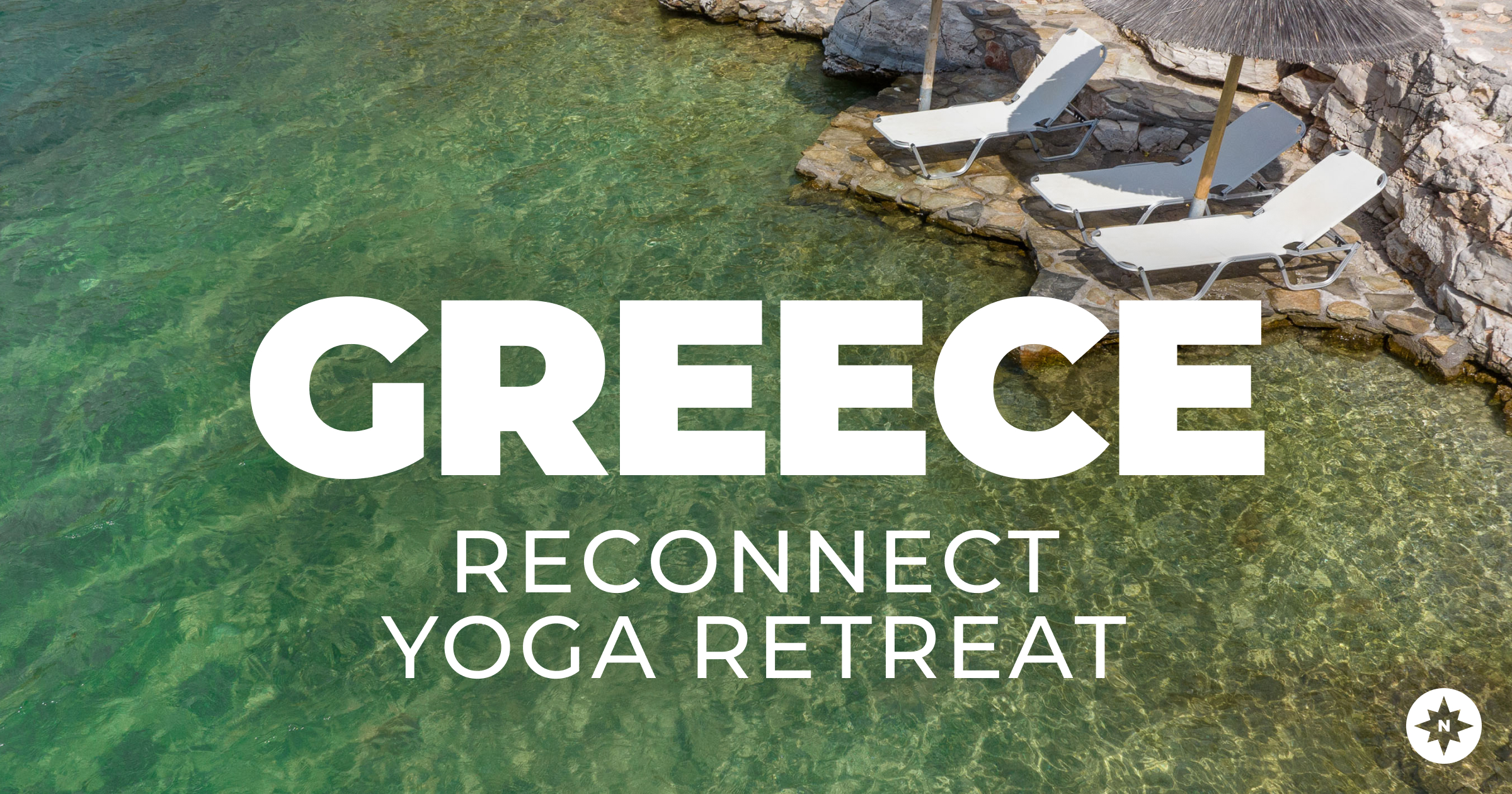 Crystal clear blue sea waters and rocks with white sunbeds and straw umbrellas and the words "Greece Reconnect yoga retreat"